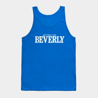 Bitter Like Beverly Tank Top